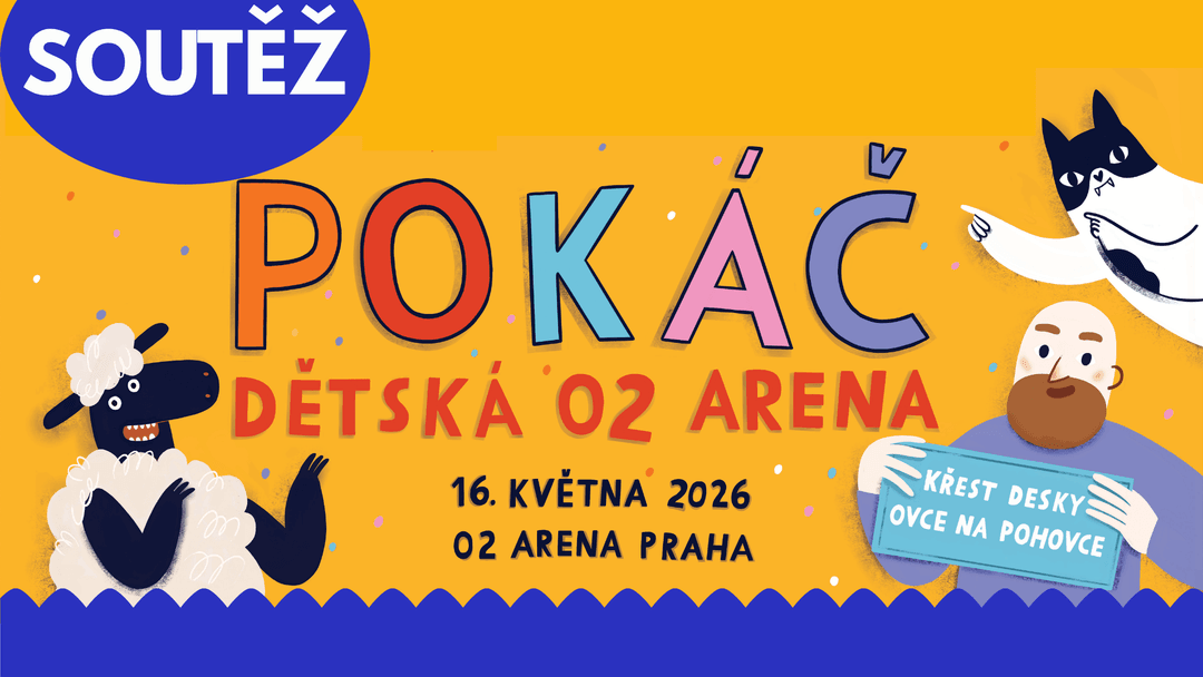 Soutěž o lístky na Pokáčovou dětskou O2 arenu